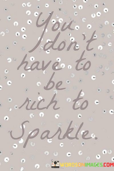 You-Dont-Have-To-Be-Rich-To-Sparkle-Quotes.jpeg