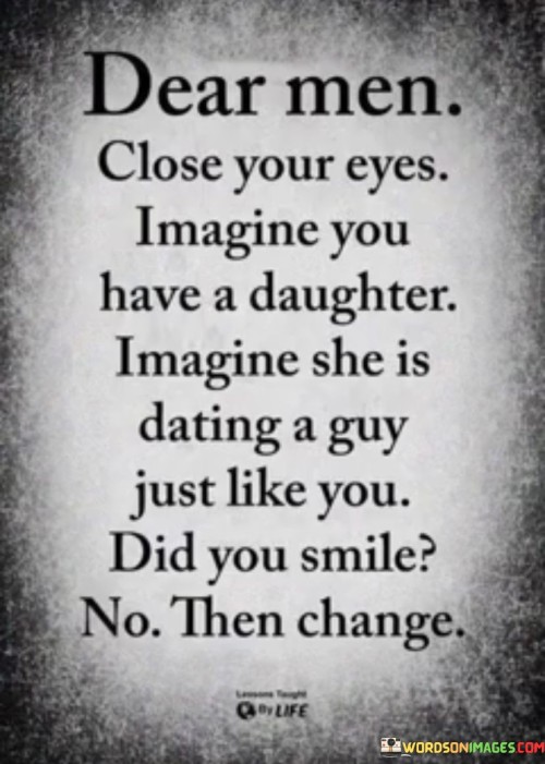 Dear-Men-Close-Your-Eyes-Imagine-You-Quotes.jpeg
