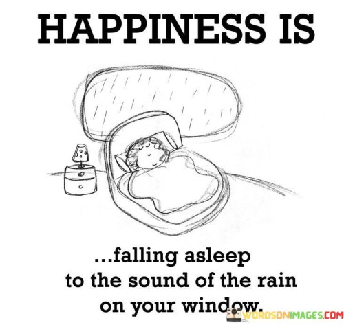 Happiness-Is-Falling-Asleep-To-The-Sound-Quotes.jpeg