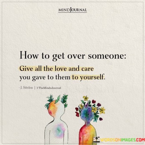 How-To-Get-Over-Someone-Give-All-The-Love-And-Care-Quotes.jpeg