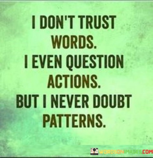 I-Dont-Trust-Words-I-Even-Questions-Quotes.jpeg