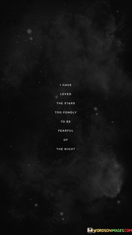 I-Have-Loved-The-Stars-Too-Fondly-To-Be-Quotes.jpeg