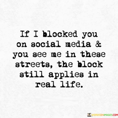 If-I-Blocked-You-On-Social-Media-Quotes.jpeg