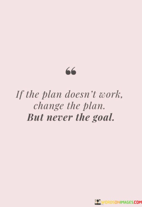 If-The-Plan-Doesnt-Work-Change-The-Plan-Quotes.jpeg
