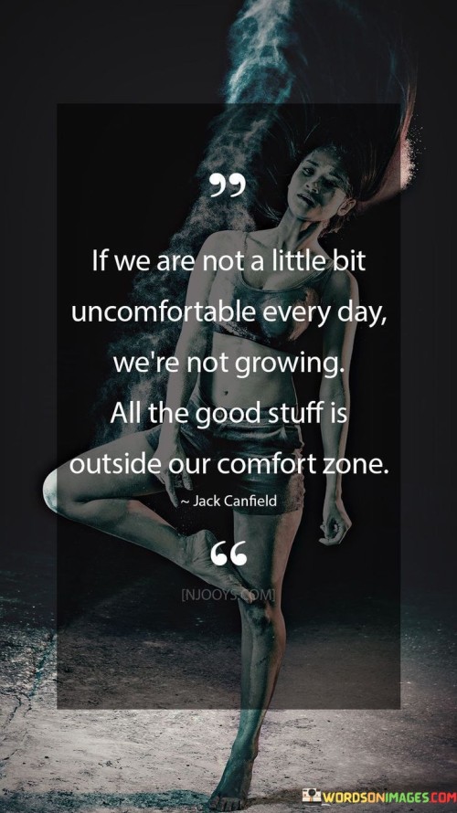 If-We-Are-Not-A-Little-Bit-Uncomfortable-Every-Quotes.jpeg