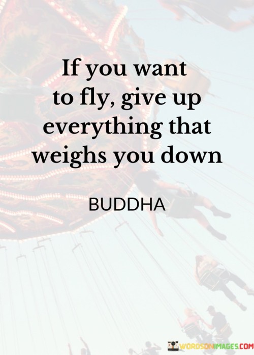 If-You-Want-To-Fly-Give-Up-Everything-That-Quotes.jpeg