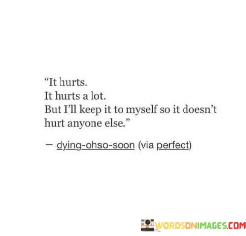 It-Hurts-It-Hurts-A-Lot-But-Ill-Keep-Quotes.jpeg