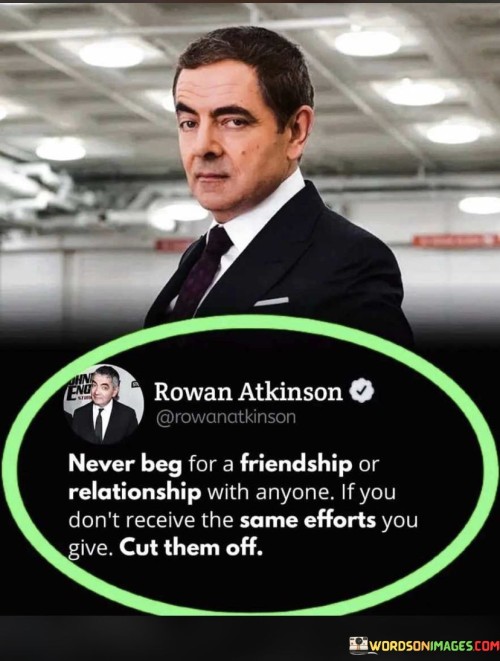 Never-Beg-For-A-Friendship-Or-Relationship-Quotes.jpeg