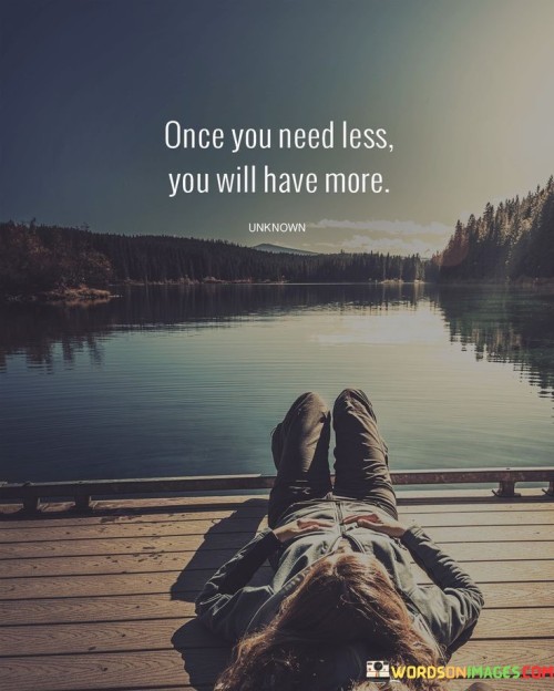 Once-You-Need-Less-You-Will-Have-More-Quotes.jpeg