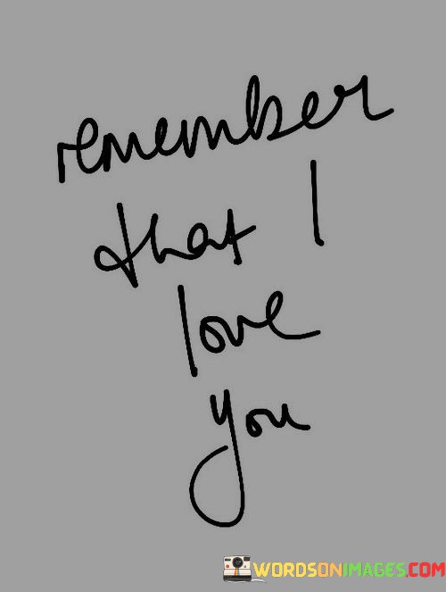 Remember-That-I-Love-You-Quotes.jpeg