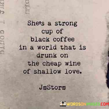 Shes-A-Strong-Cup-Of-Black-Coffe-In-A-World-Quotes.jpeg
