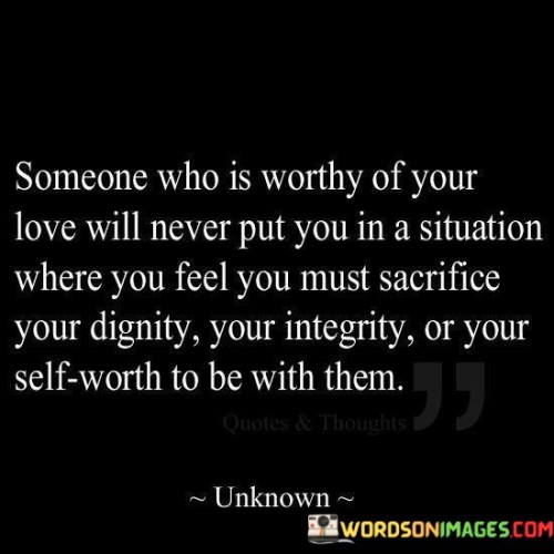 Someone-Who-Is-Worthy-Of-Your-Love-Will-Never-Quotes.jpeg