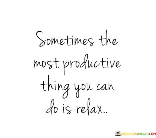 Sometimes-The-Most-Productive-Thing-You-Quotes.jpeg
