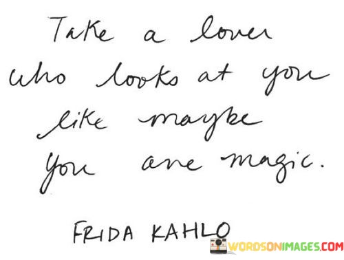 Take-A-Love-Who-Looks-At-You-Like-Maybe-Quotes.jpeg