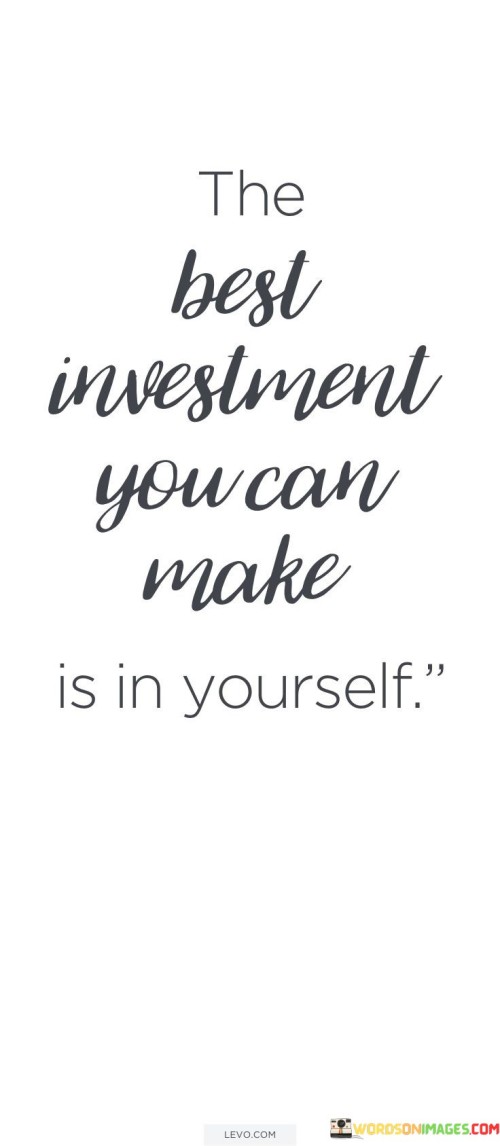 The-Best-Investment-You-Can-Make-Is-In-Yourself-Quotes.jpeg
