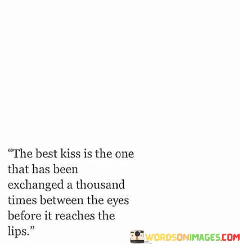 The-Best-Kiss-Is-The-One-That-Has-Been-Exchanged-Quotes.jpeg