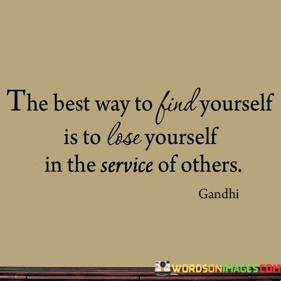 The-Best-Way-To-Find-Yourself-Is-To-Lose-Yourself-In-The-Service-Quotes.jpeg