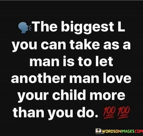 The-Biggest-L-You-Can-Take-As-A-Man-Quotes.jpeg