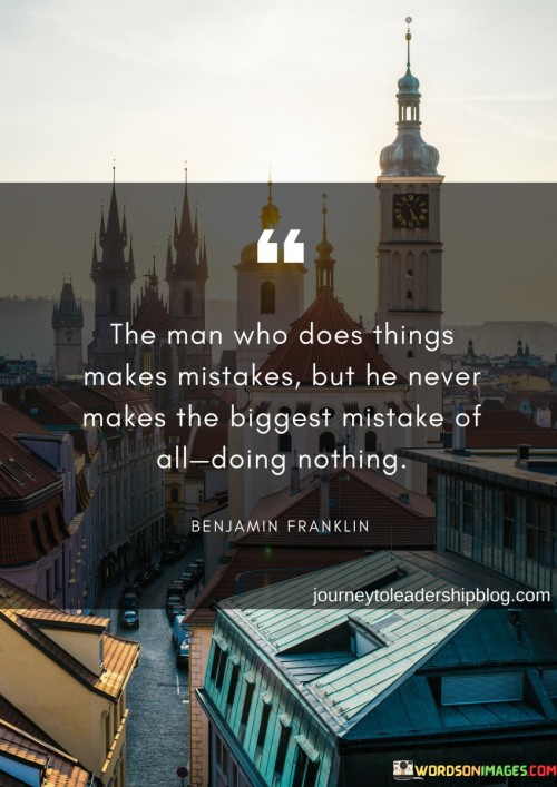 The-Man-Who-Does-Things-Makes-Mistakes-Quotes.jpeg