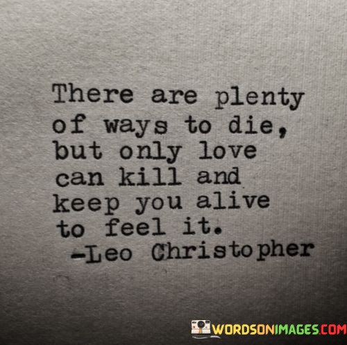 There-Are-Plenty-Of-Ways-To-Die-But-Only-Love-Quotes.jpeg