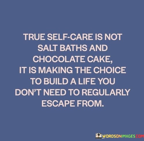 True-Self-care-Is-Not-Salt-Baths-And-Chocolate-Quotes.jpeg