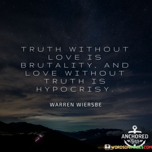 Truth-Without-Love-Is-Brutality-And-Love-Quotes.jpeg