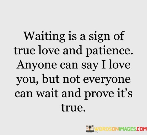 Waiting-Is-The-Sign-Of-True-Love-And-Patience-Quotes.jpeg