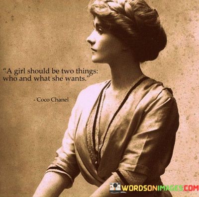 A-Girl-Should-Be-Two-Things-Wheo-And-What-She-Wants-Quotes.jpeg
