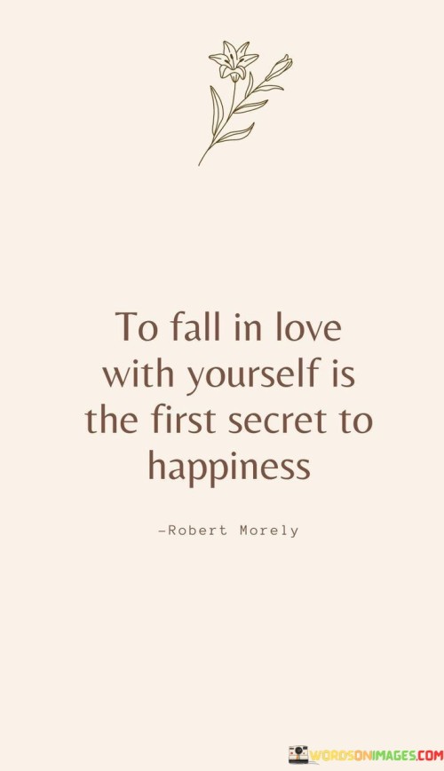 To-Fall-In-Love-With-Yourself-Is-The-First-Secret-To-Happiness-Quotes.jpeg
