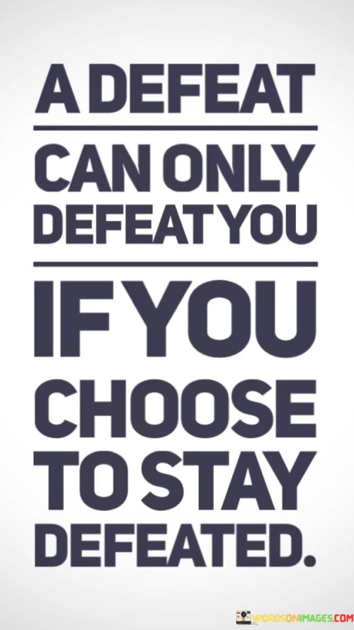 A-Defeat-Can-Only-Defeat-You-If-You-Quotes.jpeg
