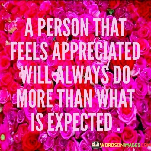 A-Person-That-Feels-Apperciated-Will-Always-Do-More-Quotes.jpeg
