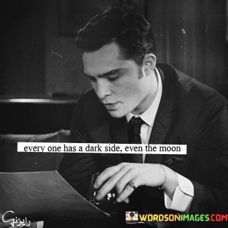 Every-One-Has-A-Dark-Side-Even-The-Moon-Quotes.jpeg