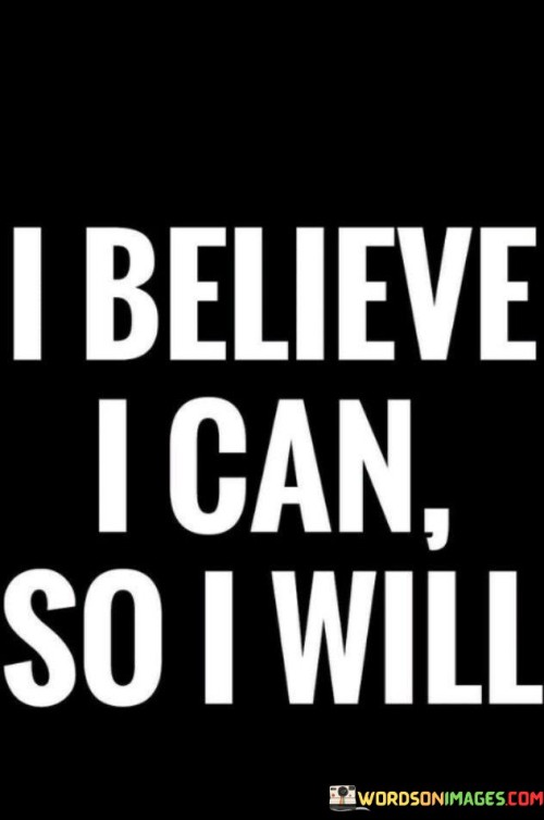 I-Believe-I-Can-So-I-Will-Quotes.jpeg