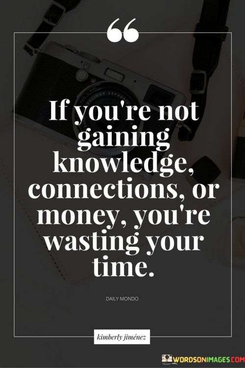 If-Youre-Not-Gaining-Knowledge-Connections-Quotes.jpeg