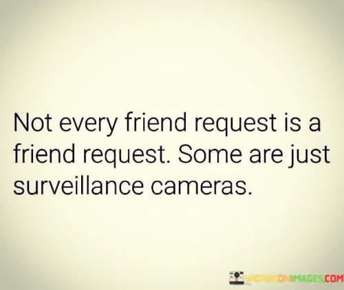 Not-Every-Friend-Request-Is-A-Friend-Request-Quotes.jpeg