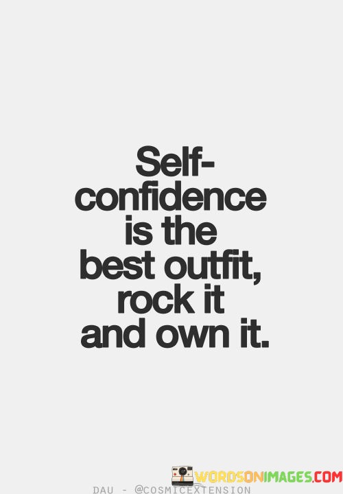 Self-Confidence-Is-The-Best-Outfit-Rock-It-Quotes.jpeg