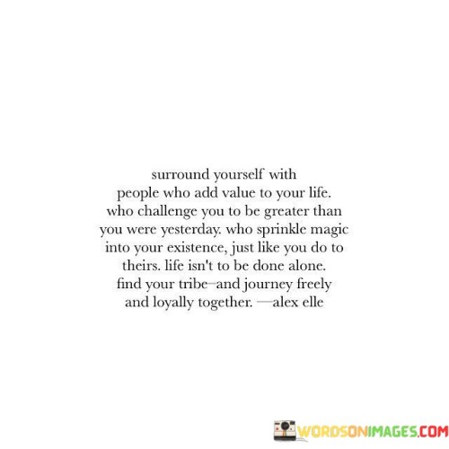 Surround-Yourself-With-People-Who-Add-Value-To-Your-Life-Who-Challenge-Quotes.jpeg