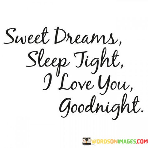 Sweet-Dreams-Sleep-Tight-I-Love-You-Good-Night-Quotes.jpeg