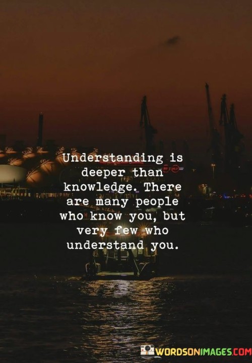 Understanding-Is-Deeper-Than-Knowledge-There-Are-Many-People-Quotes.jpeg