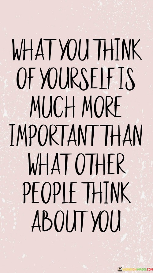 What-You-Think-Of-Yourself-Much-More-Quotes.jpeg