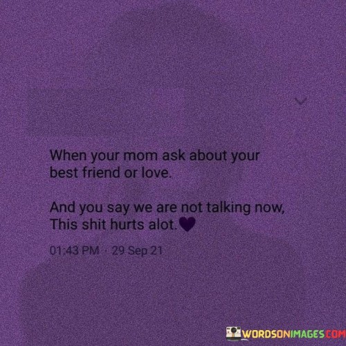 When-Your-Mom-Ask-About-Your-Best-Friend-Or-Love-And-You-Quotes.jpeg