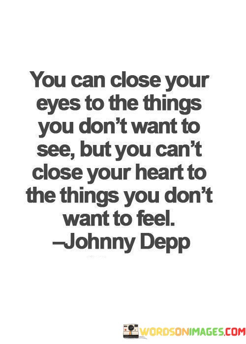 You-Can-Close-Your-Eyes-To-The-Things-You-Dont-Want-Quotes.jpeg