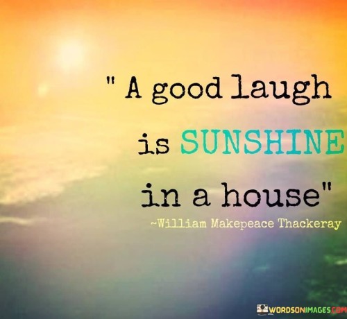 A-Good-Laugh-Is-Sunshine-In-A-House-Quotes.jpeg