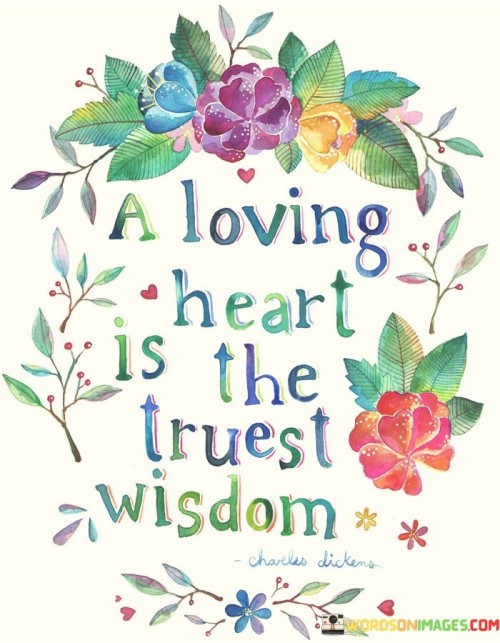 A-Loving-Heart-Is-The-Truest-Wisdom-Quotes.jpeg