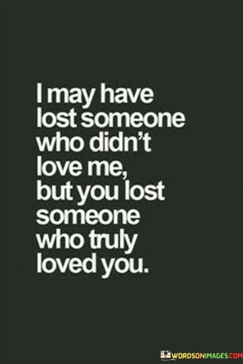 I-May-Have-Lost-Someone-Who-Didnt-Love-Quotes.jpeg