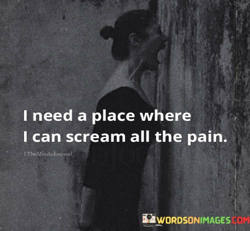 I-Need-A-Place-Where-I-Can-Scream-All-The-Quotes.jpeg