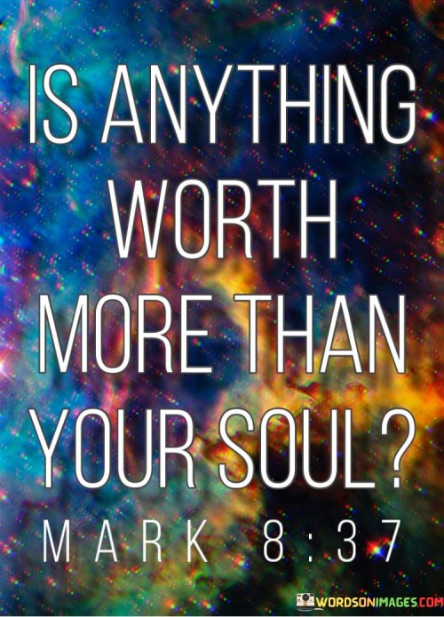 Is-Anything-Worth-More-Than-Your-Soul-Quotes.jpeg