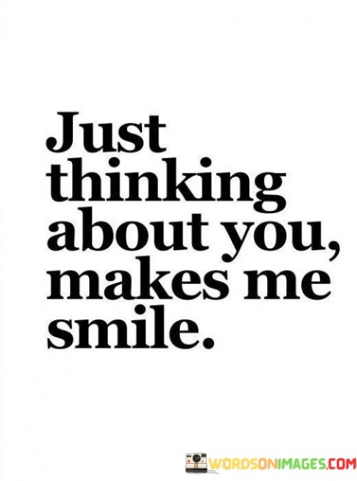 Just-Thinking-About-You-Makes-Me-Smile-Quotes.jpeg