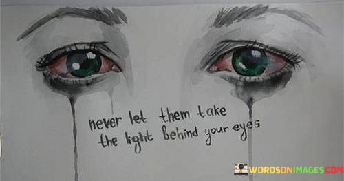 Never-Let-Them-Take-The-Light-Behind-Quotes.jpeg