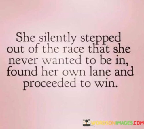 She-Silently-Stepped-Out-Of-The-Race-That-She-Quotes.jpeg